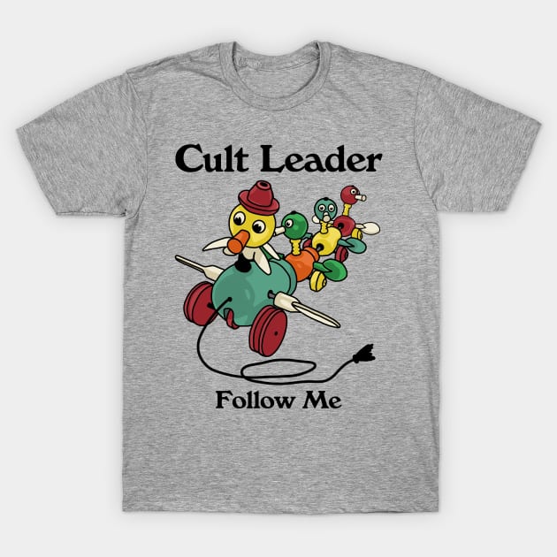 Cult Leader...Vintage Duck Pull Toy T-Shirt by Slightly Unhinged